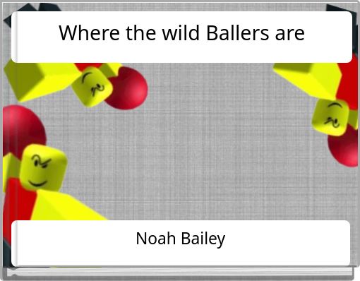 Where the wild Ballers are