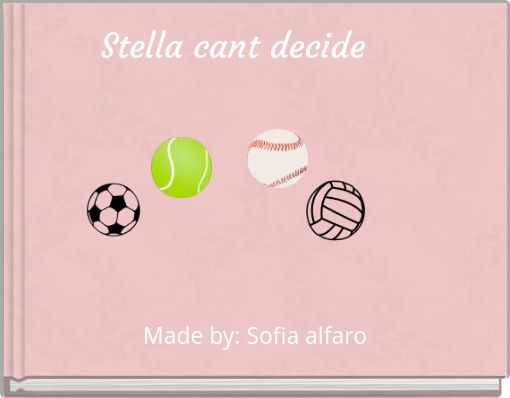 Stella cant decide