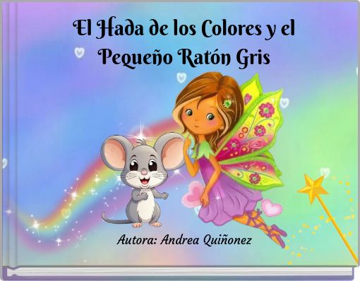 El Hada de los Colores y el Peque&ntilde;o Rat&oacute;n Gris
