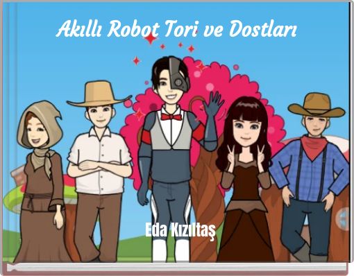 Akıllı Robot Tori ve Dostları