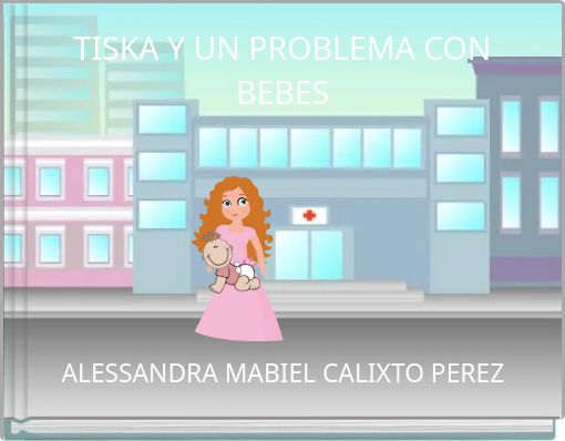 TISKA Y UN PROBLEMA CON BEBES