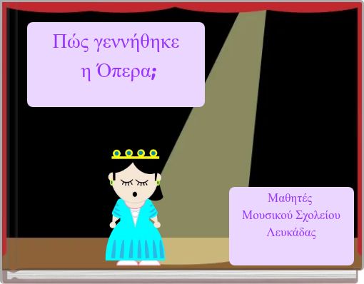 Πώς γεννήθηκε η Όπερα;