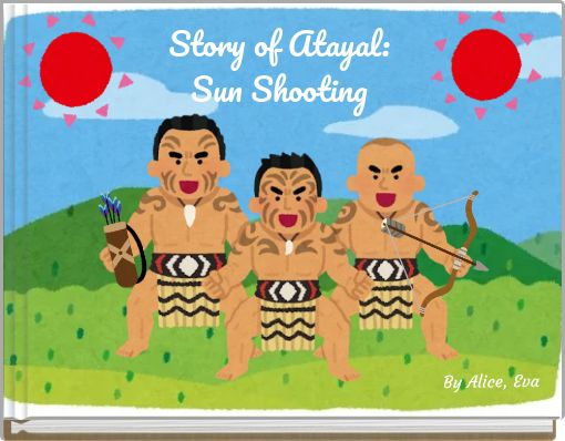 Story of Atayal: Sun Shooting