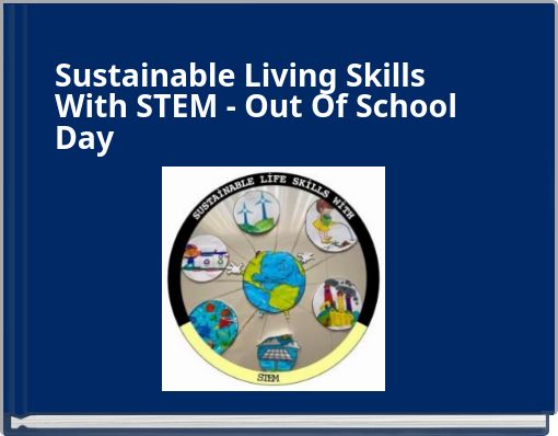 Sustainable Living Skills With STEM - Out Of School Day