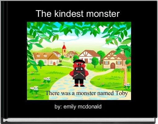 The kindest monster 