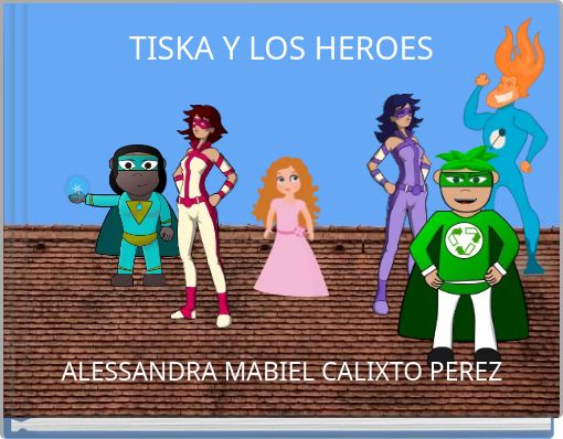 TISKA Y LOS HEROES