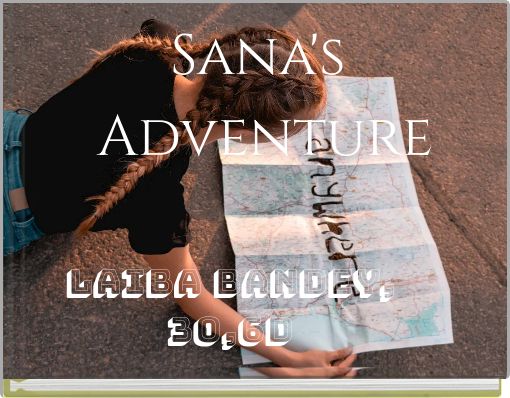 Sana's Adventure