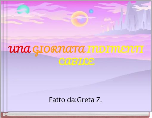 UNA GIORNATA INDIMENTICABILE