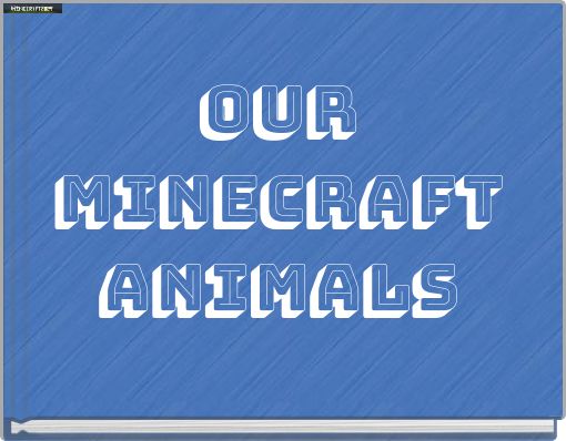 Front cover of 'Our Minecraft Animals' 