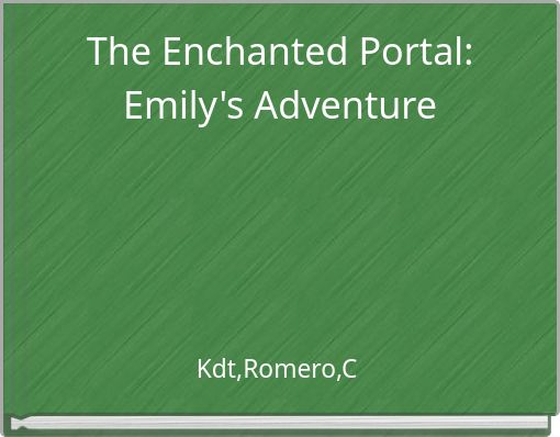 The Enchanted Portal: Emily's Adventure