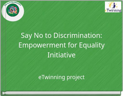 Say No to Discrimination: Empowerment for Equality Initiative