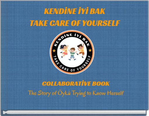 KENDİNE İYİ BAK TAKE CARE OF YOURSELF