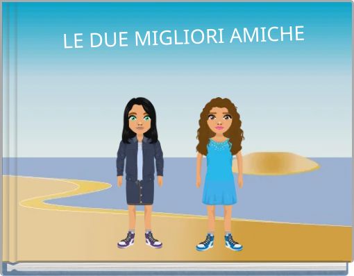 LE DUE MIGLIORI AMICHE