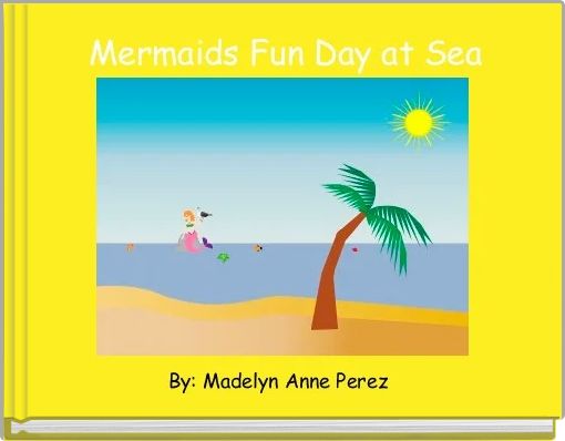 Front cover of ' Mermaids Fun Day at Sea' 