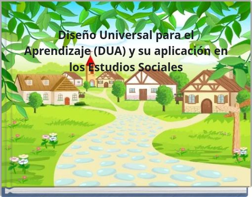 Diseño Universal para el Aprendizaje (DUA) y su aplicación en los Estudios Sociales