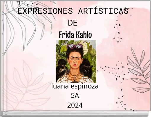 EXPRESIONES ARTÍSTICAS DE Frida Kahlo