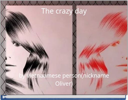 The crazy day