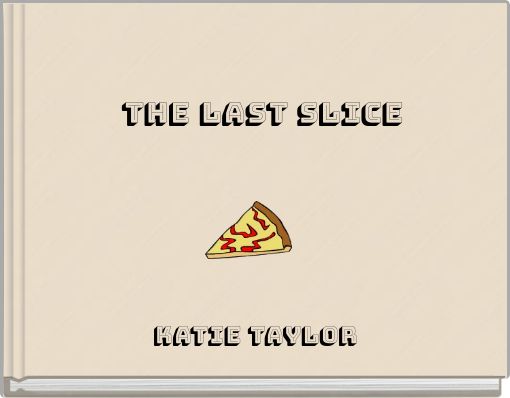 The last slice