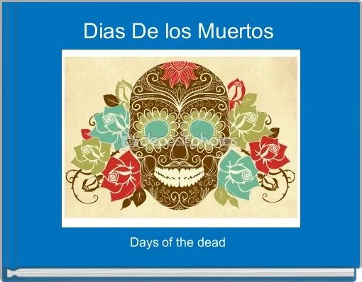 Dias De los Muertos 