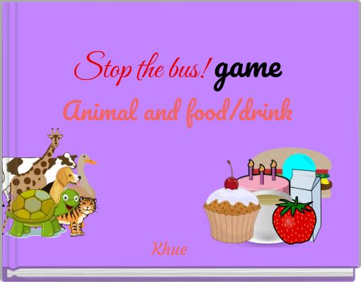 Stop the bus! game Animal and food/drink