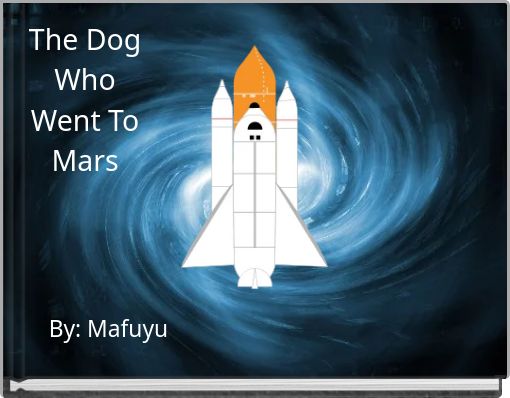 The Dog Who Went To Mars