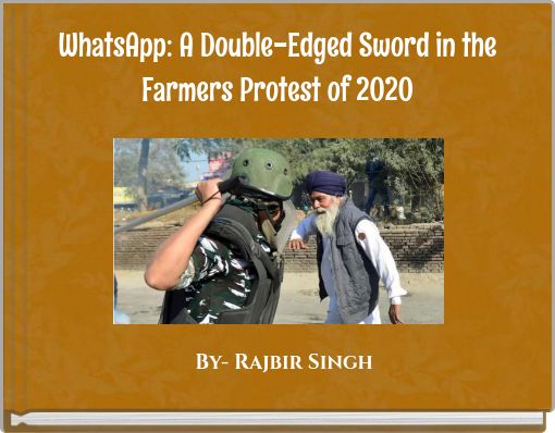 WhatsApp: A Double-Edged Sword in the Farmers Protest of 2020