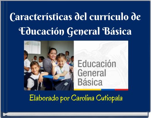 Características del currículo de Educación General Básica