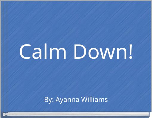 Calm Down!
