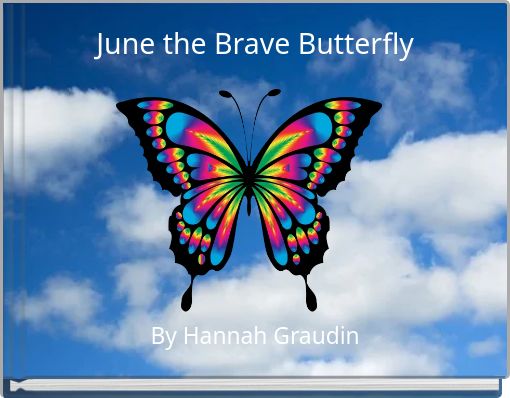 June the Brave Butterfly