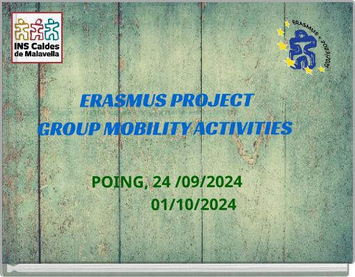 ERASMUS PROJECT GROUP MOBILITY ACTIVITIES POING, 24 /09/2024 01/10/2024