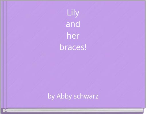 Front cover of 'Lily and her braces!' 