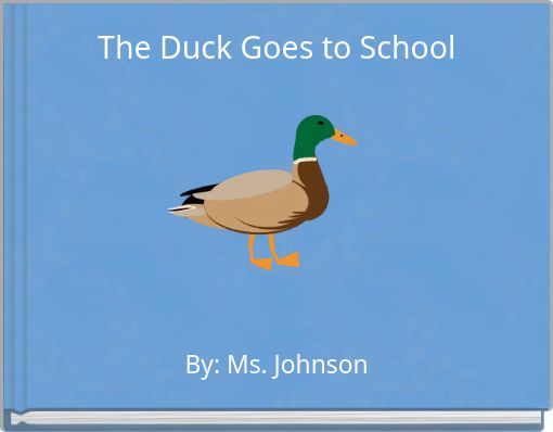 The Duck Goes to School