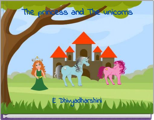 The princess and The unicorns