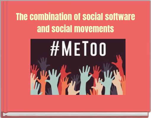 The combination of social software and social movements