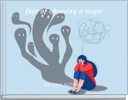 fear of choosing a major