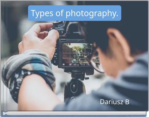 Types of photography.