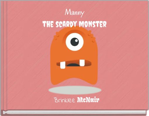 Manny the scardy monster