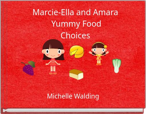 Marcie-Ella and Amara Yummy Food Choices
