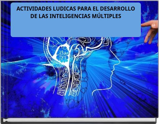ACTIVIDADES LUDICAS PARA EL DESARROLLO DE LAS INTELIGENCIAS MÚLTIPLES
