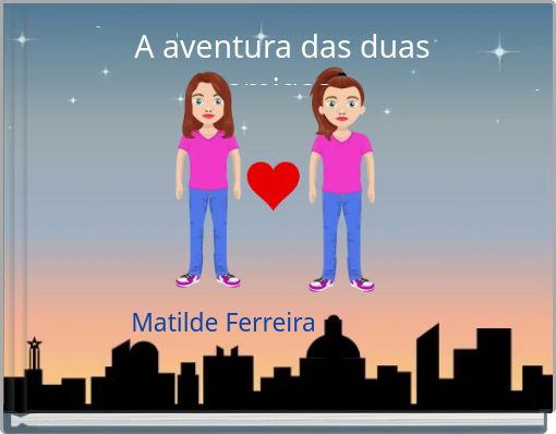 A aventura das duas amigas