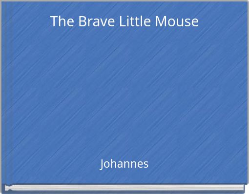 The Brave Little Mouse