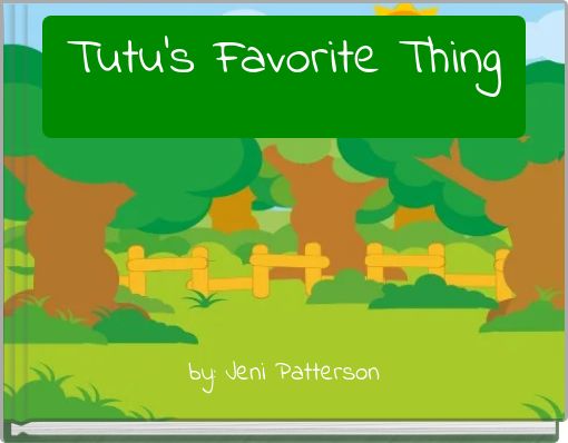 Tutu's Favorite Thing