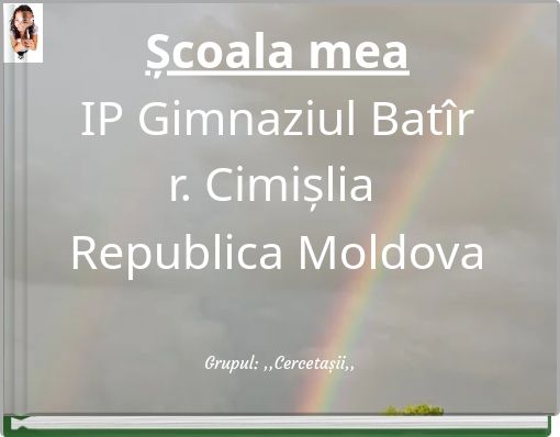 Școala mea IP Gimnaziul Batîr r. Cimișlia Republica Moldova