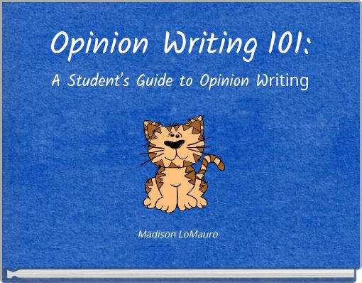 Opinion Writing 101: A Student's Guide to Opinion Writing