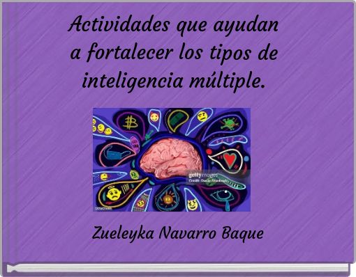 Actividades que ayudan a fortalecer los tipos de inteligencia m&uacute;ltiple.