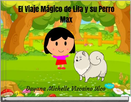 El Viaje M&aacute;gico de Lila y su Perro Max