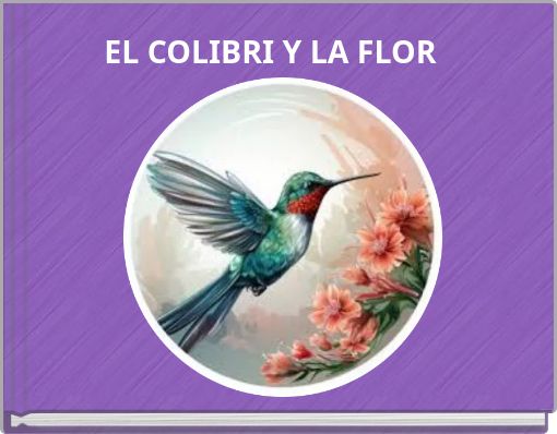 EL COLIBRI Y LA FLOR