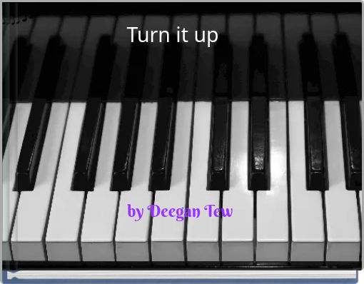 Turn it up