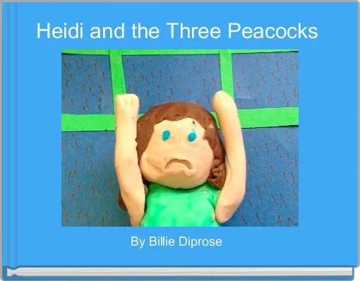 Front cover of 'Heidi and the Three Peacocks ' 
