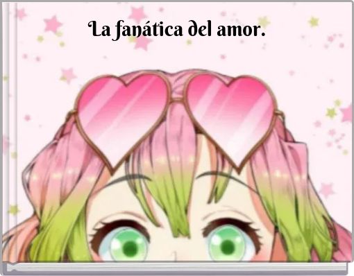 Front cover of 'La fanática del amor.' 